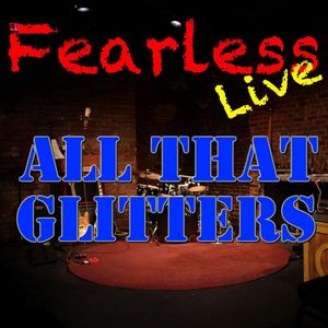 Fearless Live: All That Glitters